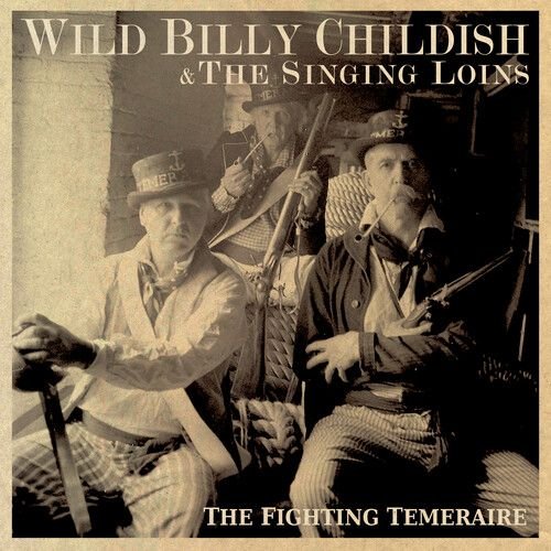 CD Shop - CHILDISH, WILD BILLY & TH FIGHTING TEMERAIRE