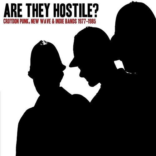 CD Shop - V/A ARE THEY HOSTILE? CROYDON PUNK, NEW WAVE & INDIE BANDS 1977-1986
