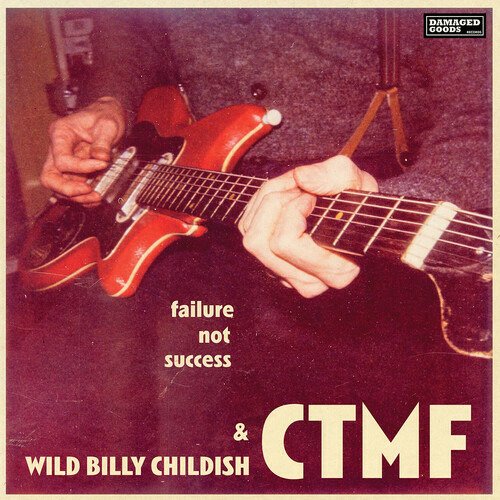 CD Shop - CHILDISH, WILD BILLY & CT FAILURE NOT SUCCESS