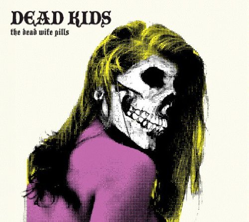 CD Shop - DEAD KIDS DEAD WIFE PILLS