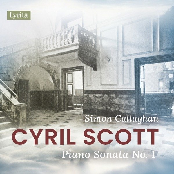 CD Shop - CALLAGHAN, SIMON CYRIL SCOTT: PIANO SONATA NO. 1, OP. 66