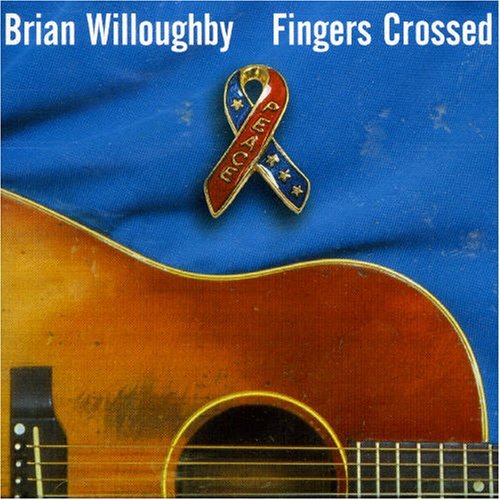 CD Shop - WILLOUGHBY, BRIAN FINGERS CROSSED