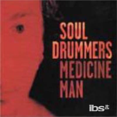 CD Shop - SOUL DRUMMERS MEDICINE MAN
