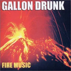 CD Shop - GALLON DRUNK FIRE MUSIC