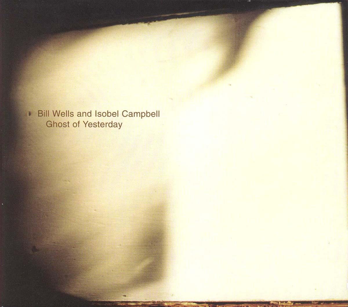 CD Shop - WELLS, BILL & ISOBEL CAMP GHOST OF YESTERDAY