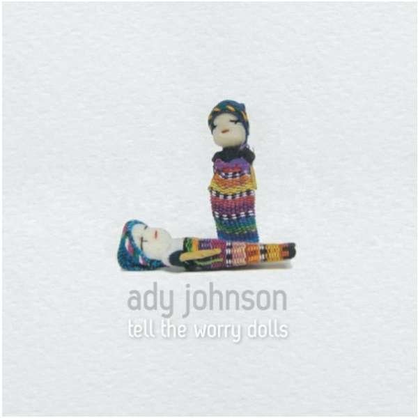 CD Shop - JOHNSON, ADY TELL THE WORRY DOLLS