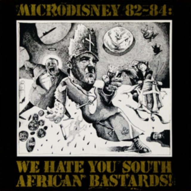 CD Shop - MICRODISNEY 82-84: WE HATE YOU SOUTH AFRICAN BASTARDS!