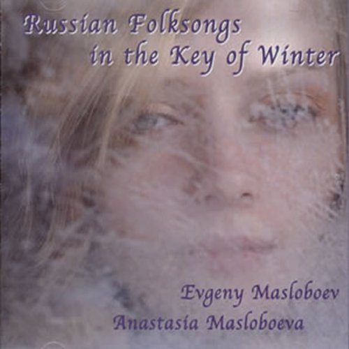 CD Shop - MASLOBOEV, EVGENY RUSSIAN FOLKSONGS IN THE KEY OF WINTER
