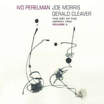 CD Shop - PERELMAN, IVO/JOE MORRIS/ ART OF THE IMPROV TRIO VOL.5