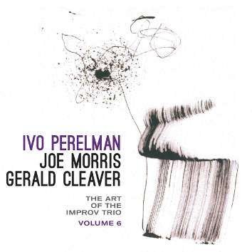 CD Shop - PERELMAN, IVO/JOE MORRIS/ ART OF THE IMPROV TRIO VOL.6