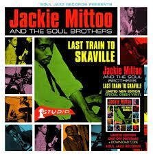 CD Shop - MITTOO, JACKIE AND THE SO LAST TRAIN TO SKAVILLE