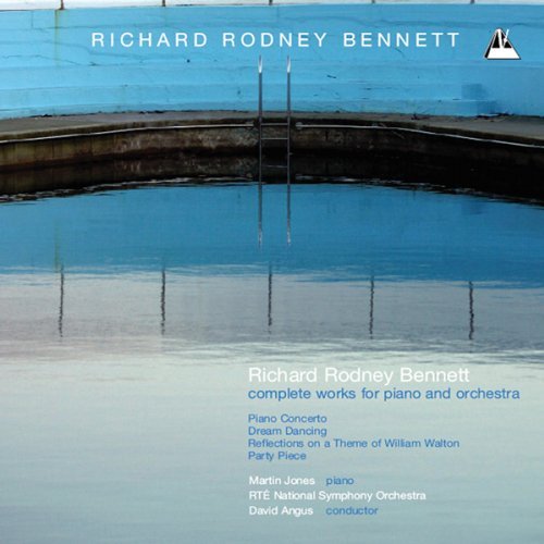 CD Shop - BENNETT, R.R. COMPLETE WORKS FOR PIANO & ORCHESTRA