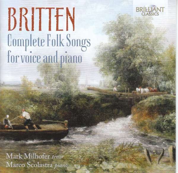 CD Shop - MILHOFER, MARK/MARCO SCOL BRITTEN: COMPLETE FOLK SONGS FOR VOICE AND PIANO