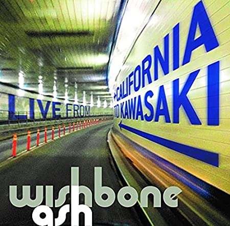 CD Shop - WISHBONE ASH CALIFORNIA TO KAWASAKI - A ROADWORKS JOURNEY
