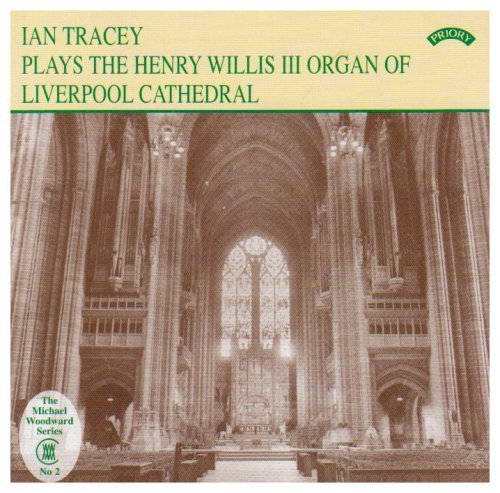 CD Shop - TRACEY, IAN PLAYS THE HENRY WILLIS III ORGAN OF LIVERPOOL CATHEDRAL