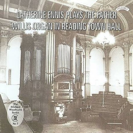 CD Shop - ENNIS, CATHERINE PLAYS THE FATHER WILLIS ORGAN IN READING TOWN HALL