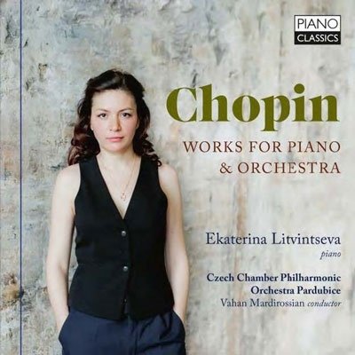 CD Shop - LITVINTSEVA, EKATERINA CHOPIN: WORKS FOR PIANO & ORCHESTRA