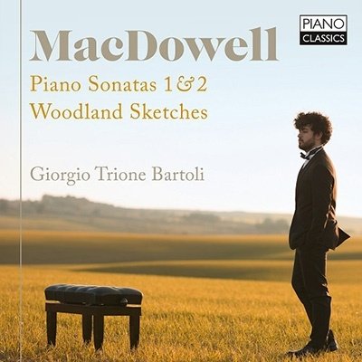 CD Shop - BARTOLI, GIORGIO TRIONE MACDOWELL: PIANO SONATAS 1 & 2 / WOODLAND SKETCHES