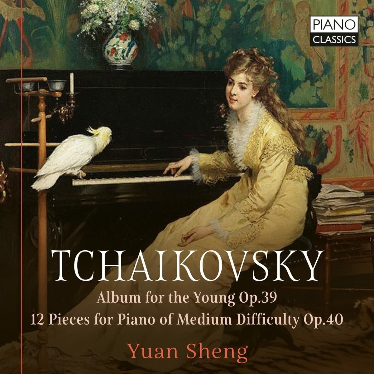 CD Shop - SHENG, YUAN TCHAIKOVSKY: ALBUM FOR THE YOUNG OP.39/12 PIECES FOR PIANO OF MEDIUM DIFFICULTY OP.40