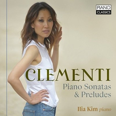 CD Shop - KIM, ILIA CLEMENTI: PIANO SONATAS & PRELUDES