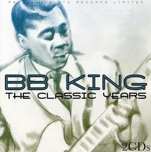 CD Shop - KING, B.B. CLASSIC YEARS