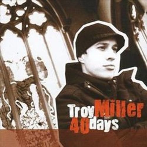 CD Shop - MILLER, TROY 40 DAYS