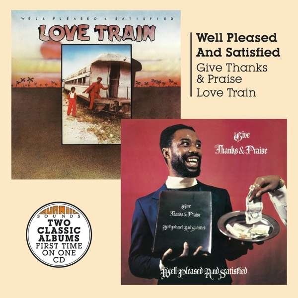 CD Shop - WELL PLEASED AND SATISFIED GIVE THANKS & PRAISE/LOVE TRAIN