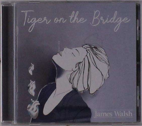 CD Shop - WALSH, JAMES TIGER ON THE BRIDGE