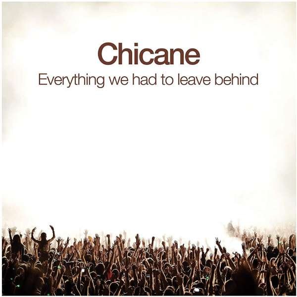 CD Shop - CHICANE EVERYTHING WE HAD TO LEAVE BEHIND