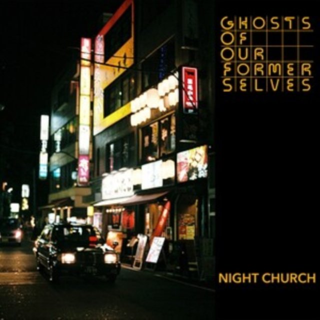 CD Shop - GHOSTS OF OUR FORMER SELV NIGHT CHURCH
