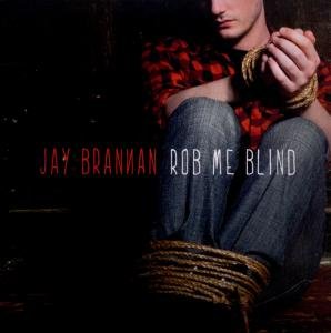CD Shop - BRANNAN, JAY ROB ME BLIND