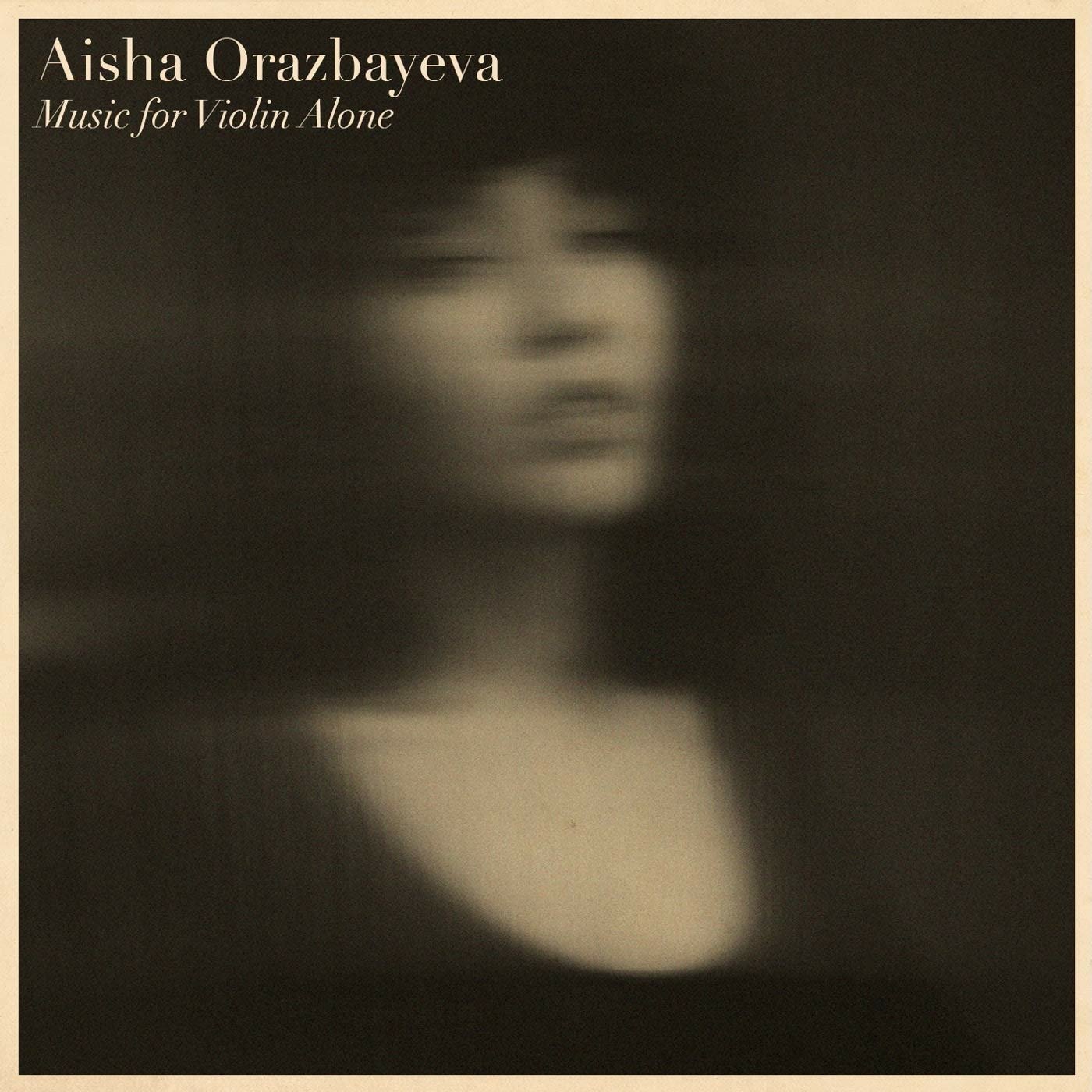 CD Shop - ORAZBAYEVA, AISHA MUSIC FOR VIOLIN ALONE
