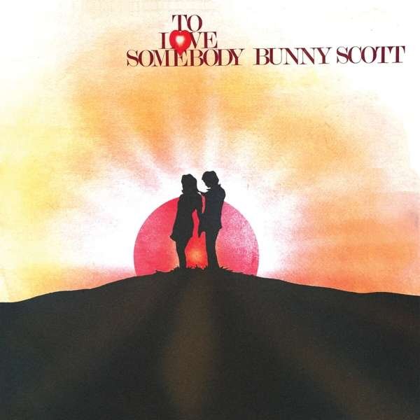 CD Shop - BUNNY SCOTT TO LOVE SOMEBODY