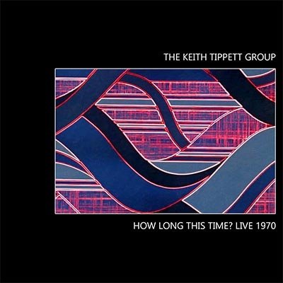 CD Shop - KEITH TIPPETT GROUP HOW LONG THIS TIME? LIVE 1970