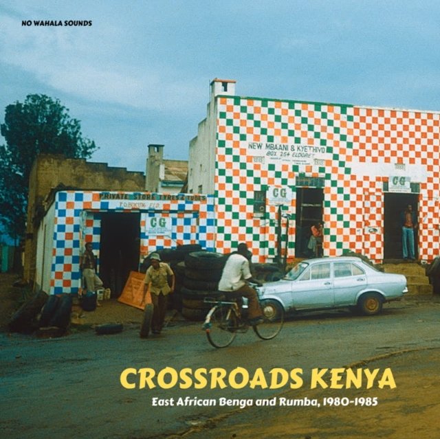 CD Shop - V/A CROSSROADS KENYA: EAST AFRICAN BENGA AND RUMBA, 1980-1985