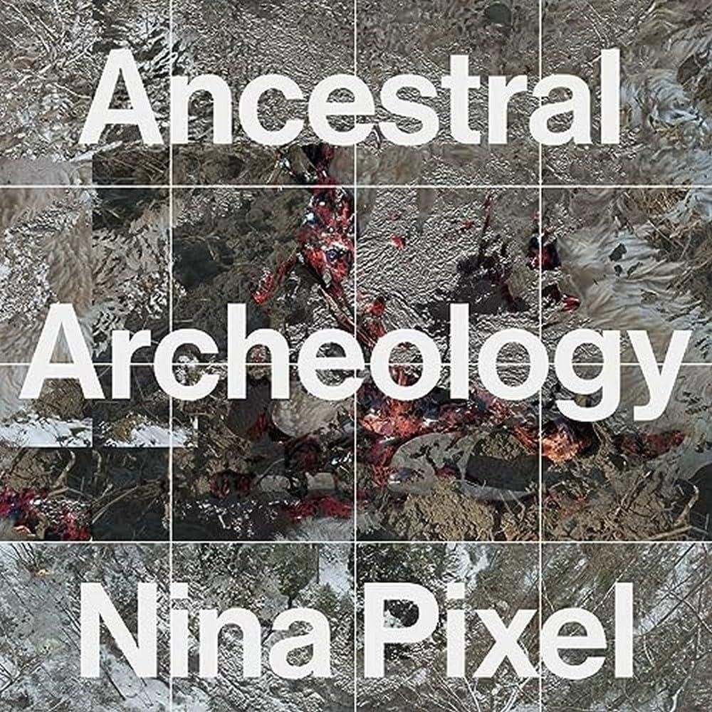 CD Shop - PIXEL, NINA ANCESTRAL ARCHEOLOGY