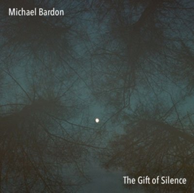 CD Shop - BARDON, MICHAEL GIFT OF SILENCE