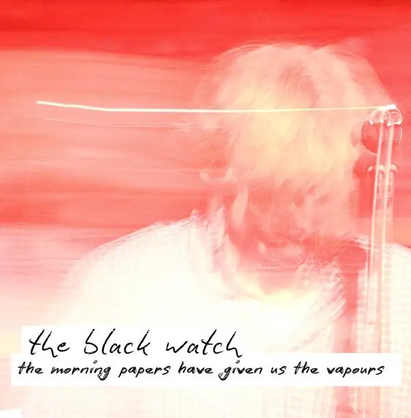 CD Shop - BLACK WATCH THE MORNING PAPERS HAVE GIVEN US THE VAPOURS