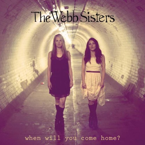 CD Shop - WEBB SISTERS WHEN WILL YOU COME HOME?