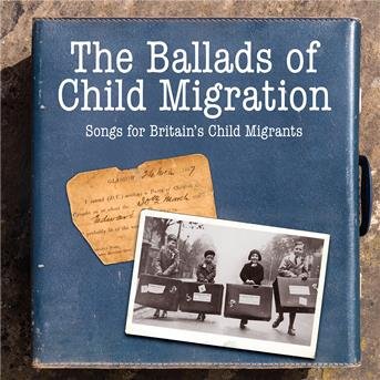 CD Shop - V/A \"BALLADS OF CHILD MIGRATION: SONGS FOR BRITAIN\