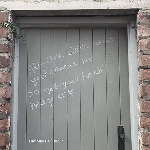CD Shop - HALF MAN HALF BISCUIT NO-ONE CARES ABOUT YOUR CREATIVE HUB SO GET YOUR FUCKIN