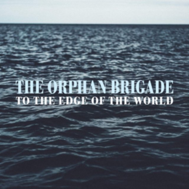 CD Shop - ORPHAN BRIGADE TO THE EDGE OF THE WORLD