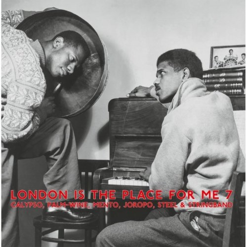 CD Shop - V/A LONDON IS THE PLACE FOR ME 7 - CALYPSO, PALM-WINE, MENTO, JOROPO, STEEL & STRINGBAND