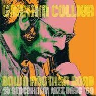 CD Shop - COLLIER, GRAHAM DOWN ANOTHER ROAD @ STOCKHOLM JAZZ DAYS \