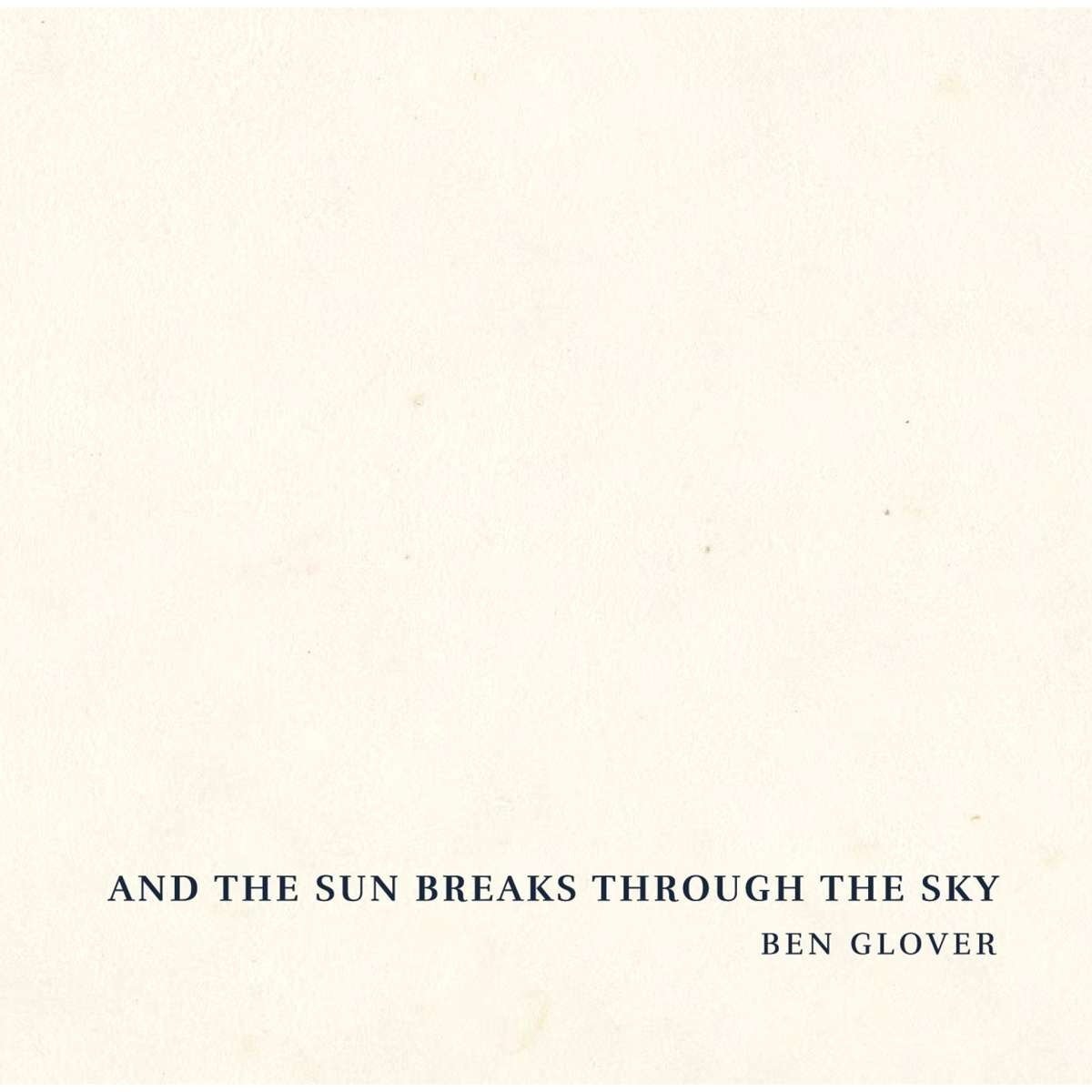 CD Shop - GLOVER, BEN AND THE SUN BREAKS THROUGH THE SKY