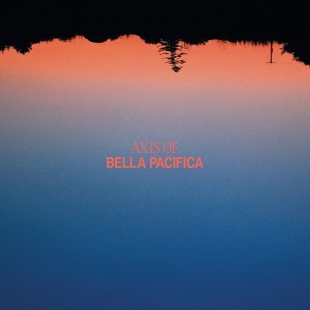 CD Shop - AXIS OF BELLA PACIFICA