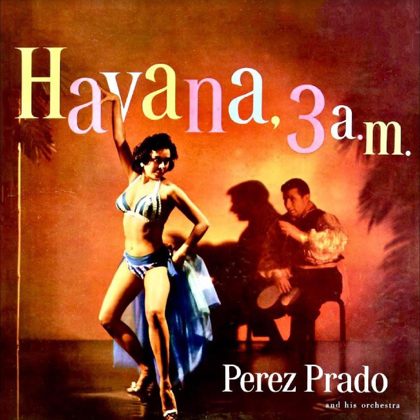CD Shop - PRADO, PEREZ & HIS ORCHES HAVANA, 3 A.M.