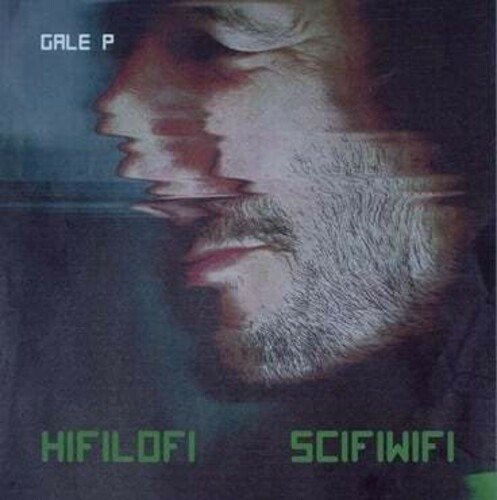 CD Shop - GALE P HIFILOFI SCIFIWIFI