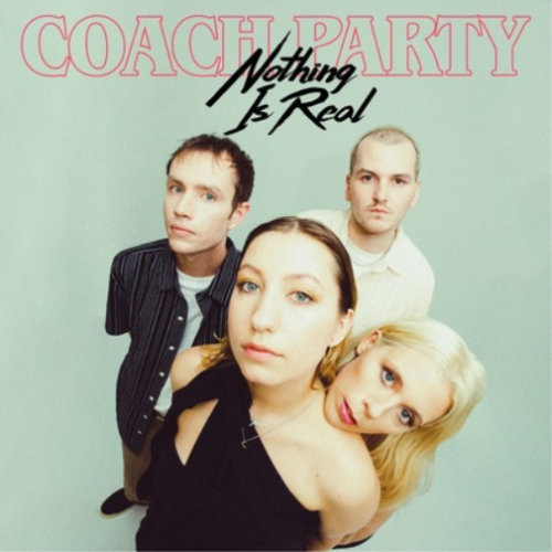 CD Shop - COACH PARTY NOTHING IS REAL