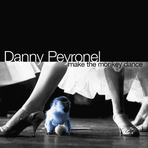 CD Shop - PEYRONEL, DANNY MAKE THE MONEY DANCE
